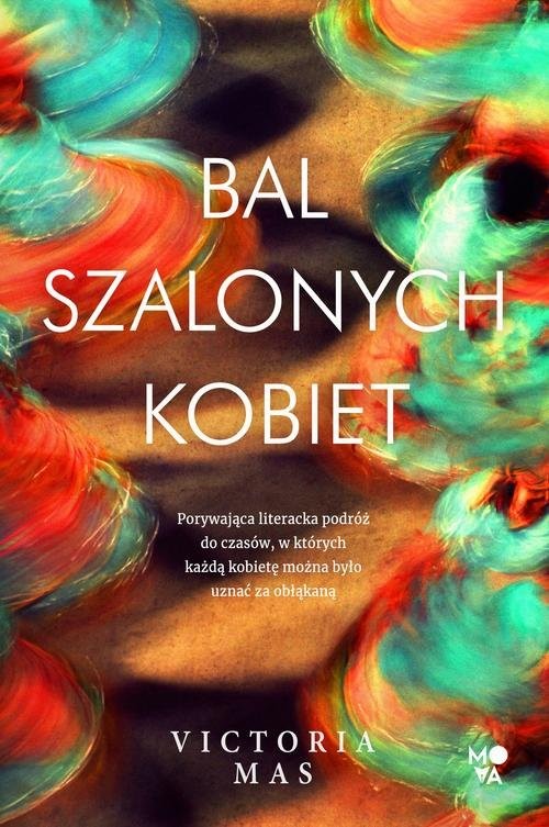 okładka Bal szalonych kobiet książka | Victoria Mas