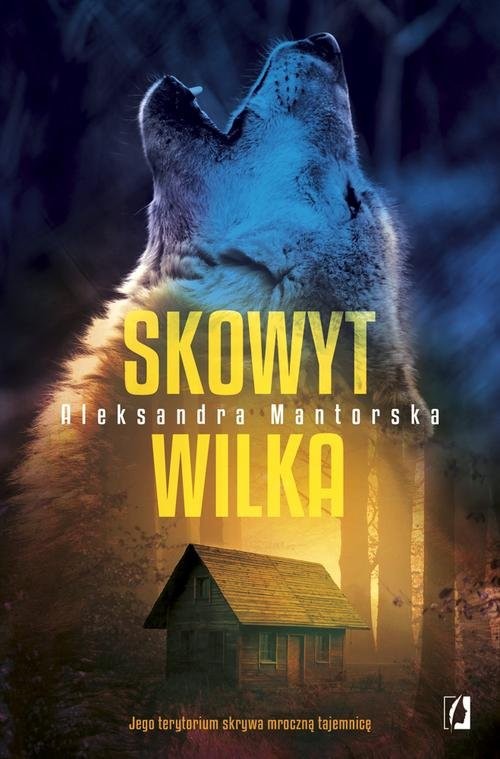 okładka Skowyt wilka książka | Aleksandra Mantorska