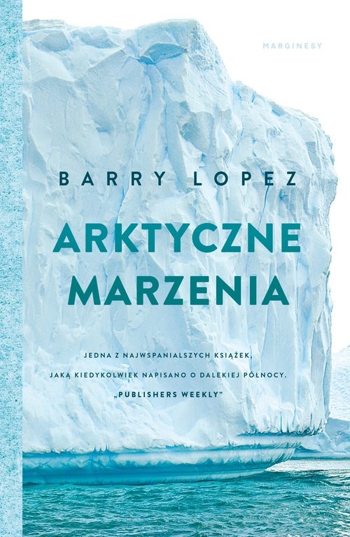 okładka Arktyczne marzenia książka | Barry Lopez