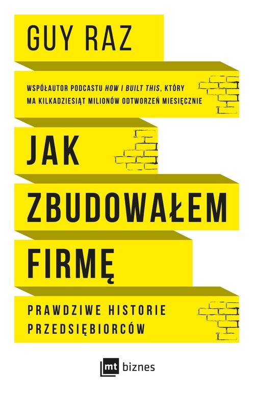 okładka Jak zbudowałem firmę Prawdziwe historie przedsiębiorców książka | Guy Raz