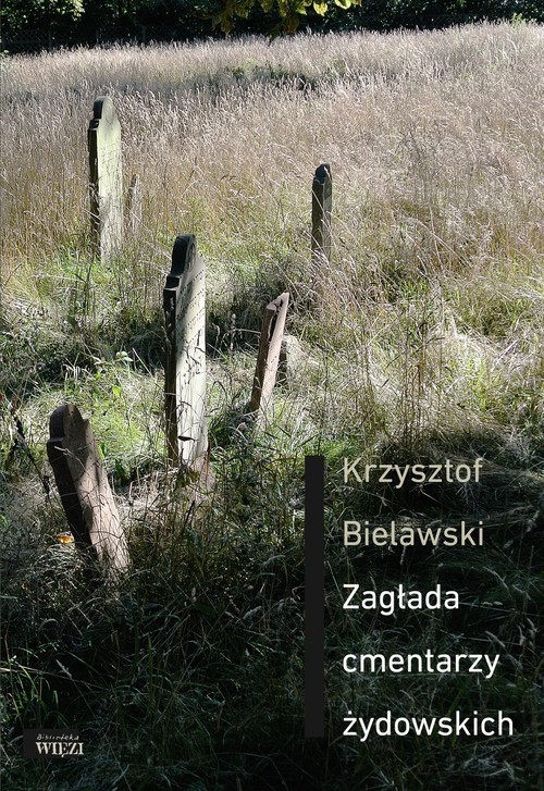 okładka Zagłada cmentarzy żydowskich książka | Bielawski Krzysztof