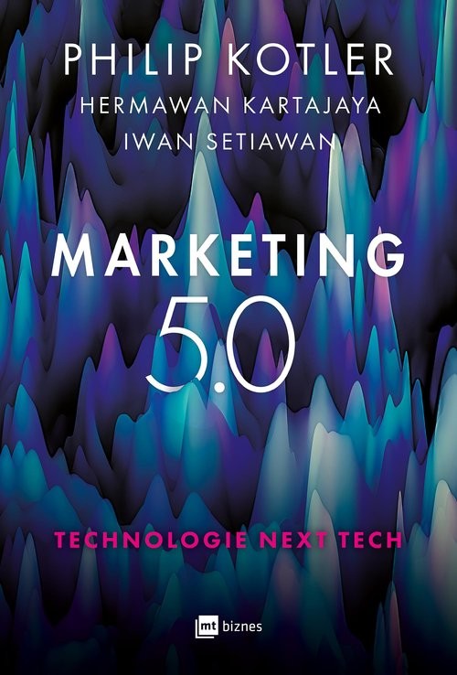 okładka Marketing 5.0 Technologie Next Tech książka | Philip Kotler, Hermawan Kartajaya, Iwan Setiawan
