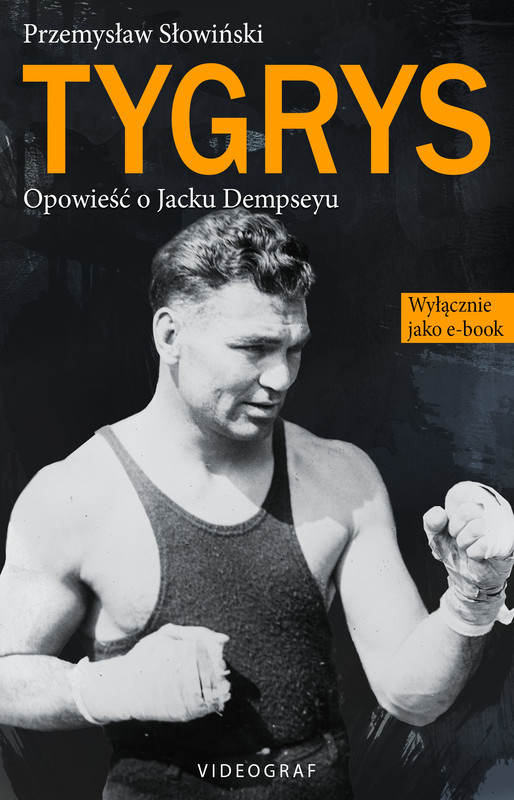 okładka Tygrys. Opowieść o Jacku Dempseyu ebook | epub, mobi | Przemysław Słowiński