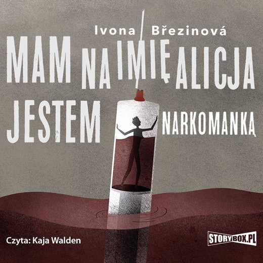 okładka Dziewczyny na smyczy. Tom 1. Mam na imię Alicja. Jestem narkomanką audiobook | MP3 | Ivona Březinová