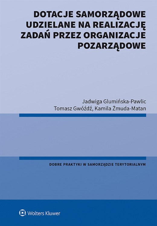 okładka Dotacje samorządowe udzielane na realizację zadań przez organizacje pozarządowe (pdf) ebook | pdf | Jadwiga Glumińska-Pawlic, Tomasz Gwóźdź, Kamila Żmuda-Matan