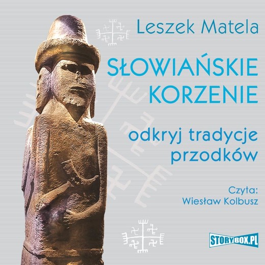 okładka Słowiańskie korzenie. Odkryj tradycje przodków audiobook | MP3 | Leszek Matela