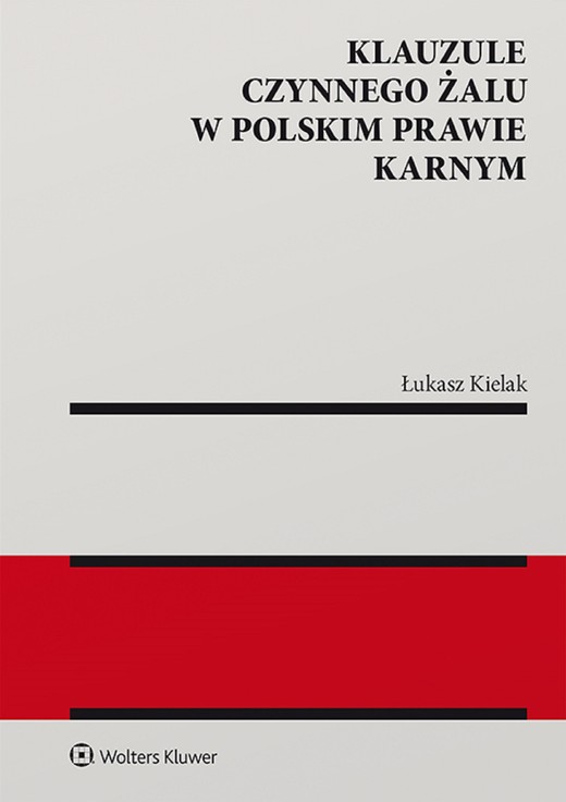 okładka Klauzule czynnego żalu w polskim prawie karnym (pdf) ebook | pdf | Łukasz Kielak