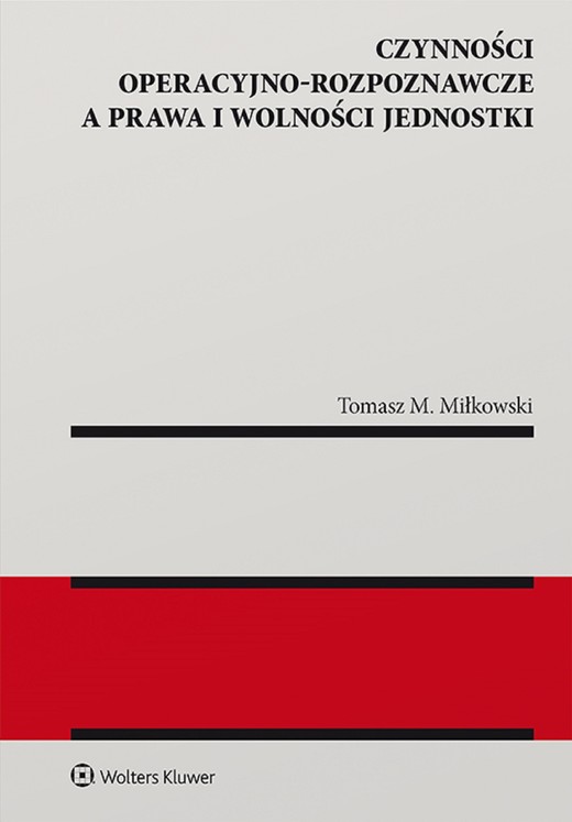 okładka Czynności operacyjno-rozpoznawcze a prawa i wolności jednostki (pdf) ebook | pdf | Tomasz Miłkowski