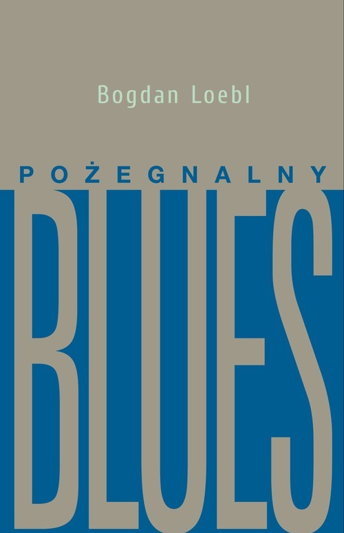 okładka Pożegnalny blues książka | Bogdan Loebl