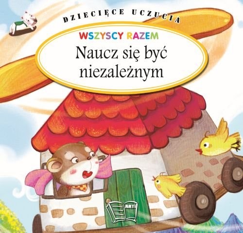 okładka Dziecięce uczucia Naucz się być niezależnym książka
