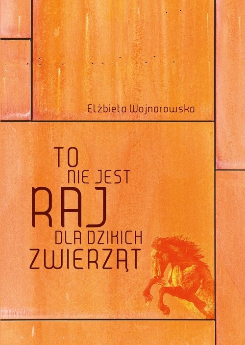 okładka To nie jest raj dla dzikich zwierząt książka | Wojnarowska Elzbieta