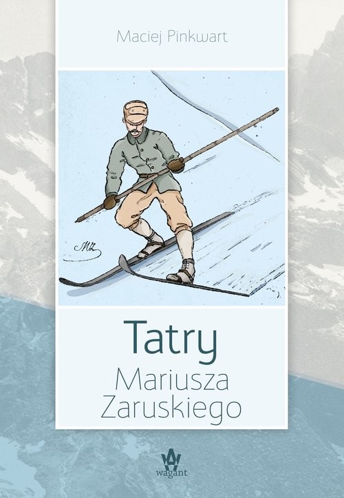 okładka Tatry Mariusza Zaruskiego książka | Maciej Pinkwart
