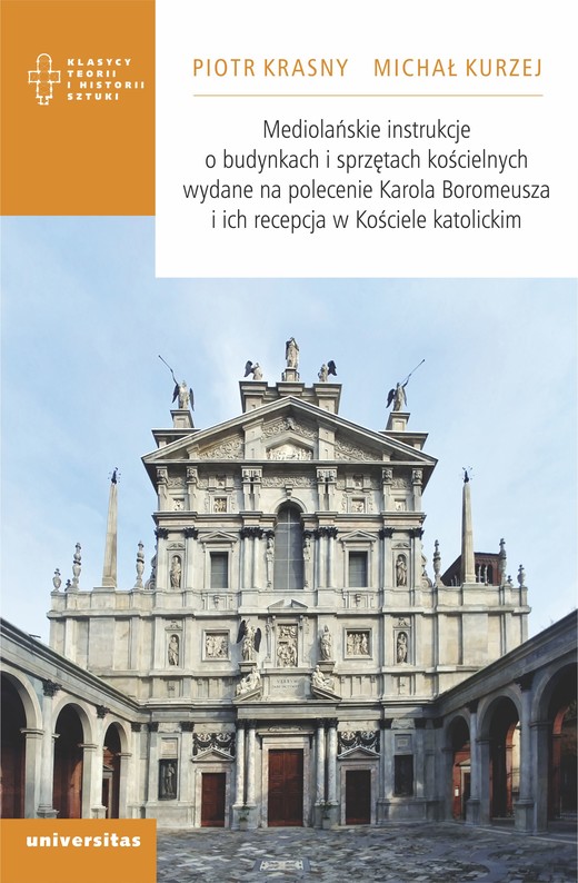 okładka Mediolańskie instrukcje o budynkach i sprzętach kościelnych wydane na polecenie Karola Boromeusza i ich recepcja w Kościele katolickim ebook | epub, mobi | Krasny Piotr, Michał Kurzej