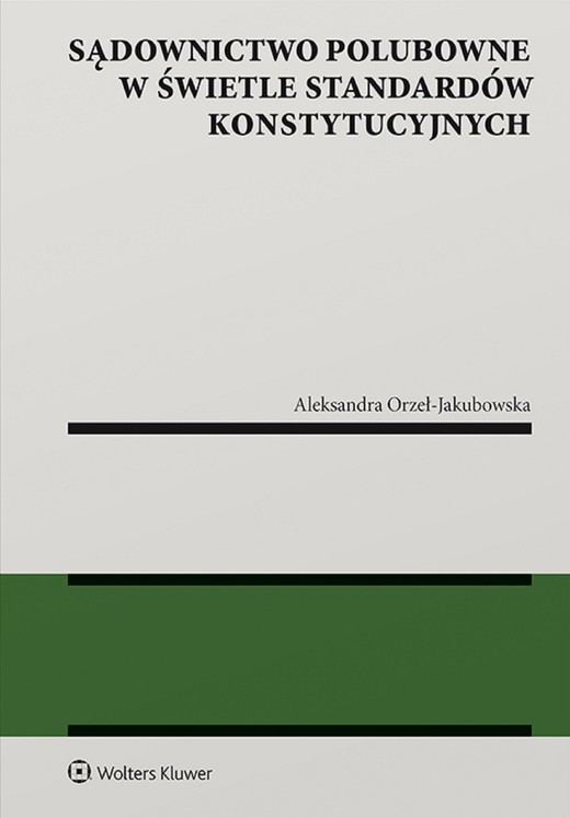 okładka Sądownictwo polubowne w świetle standardów konstytucyjnych (pdf) ebook | pdf | Aleksandra Orzeł-Jakubowska