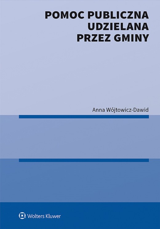 okładka Pomoc publiczna udzielana przez gminy (pdf) ebook | pdf | Anna Wójtowicz-Dawid