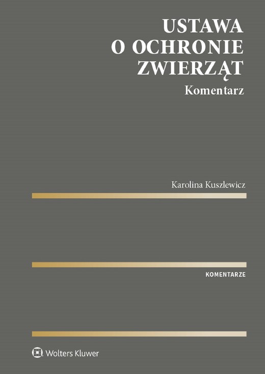 okładka Ustawa o ochronie zwierząt. Komentarz (pdf) ebook | pdf | Karolina Kuszlewicz