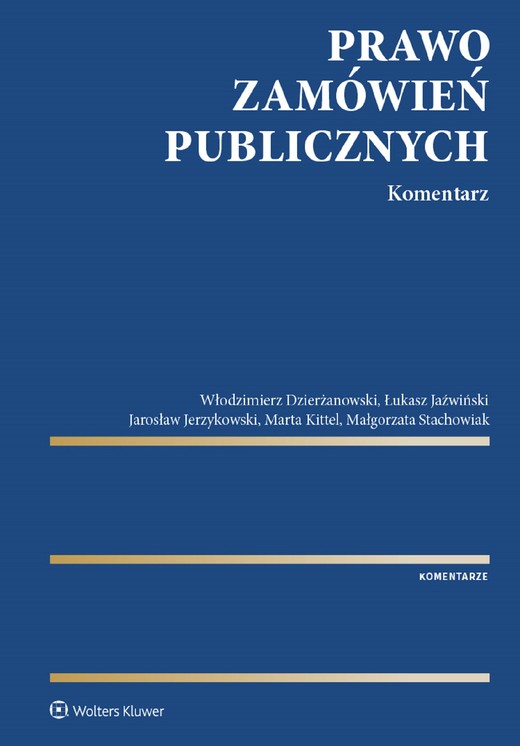 okładka Prawo zamówień publicznych. Komentarz (pdf) ebook | pdf | Jarosław Jerzykowski, Włodzimierz Dzierżanowski, Łukasz Jaźwiński, Marta Kittel, Małgorzata Stachowiak