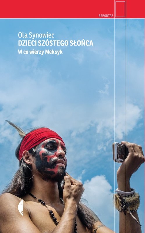 okładka Dzieci Szóstego Słońca. W co wierzy Meksyk
 książka | Ola Synowiec