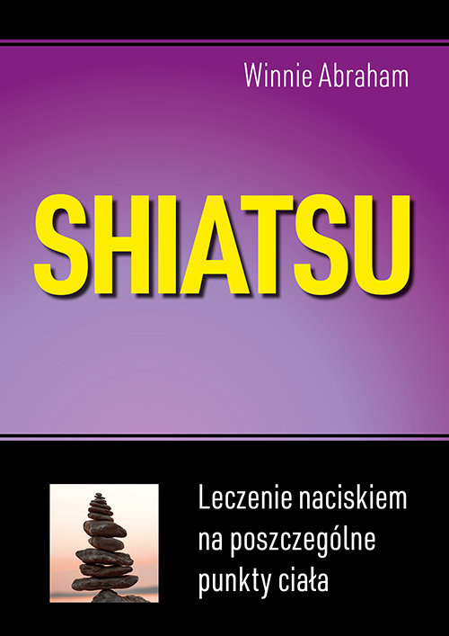 okładka Shiatsu Leczenie naciskiem na poszczególne punkty ciała książka | Winnie Abraham