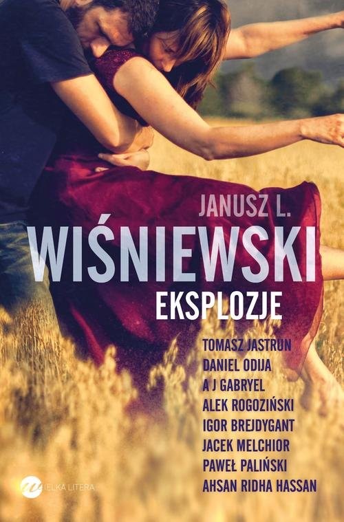 okładka Eksplozje książka | Wiśniewski JanuszL., Tomasz Jastrun, Daniel Odija, AJ Gabryel, Alek Rogoziński, Igor Brejdygant, M