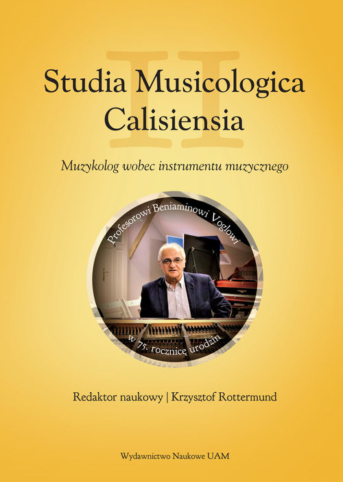 okładka Studia Musicologia Calisiensia II Muzykolog wobec instrumentu muzycznego Profesorowi Beniaminowi Voglowi w 75. rocznicę urodzin książka