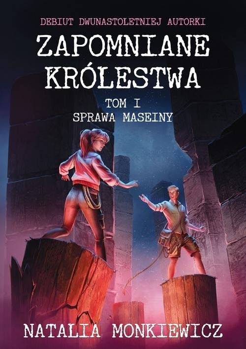 okładka Zapomniane królestwa Tom 1 Sprawa Maseiny książka | Natalia Monkiewicz