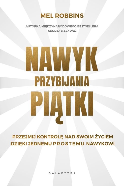 okładka Nawyk przybijania piątki Przejmij kontrolę nad swoim życiem dzięki jednemu prostemu nawykowi książka | Mel Robbins