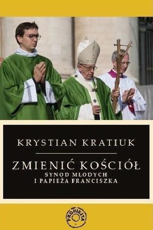 okładka Zmienić Kościół Synod młodych i papieża Franciszka książka | Kratiuk Krystian