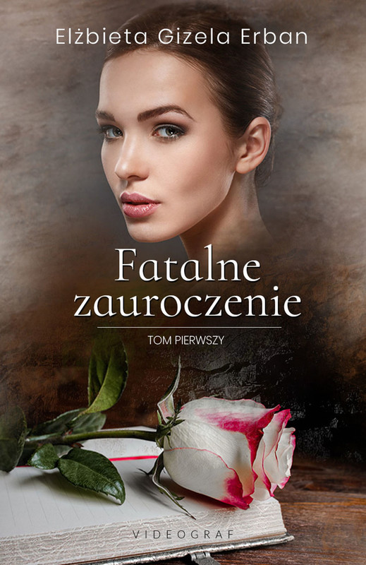 okładka Fatalne zauroczenie. Tom 1 ebook | epub, mobi | Elżbieta Gizela Erban