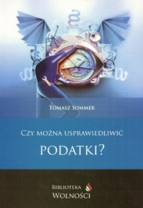 okładka Czy można usprawiedliwić podatki? książka | Tomasz Sommer