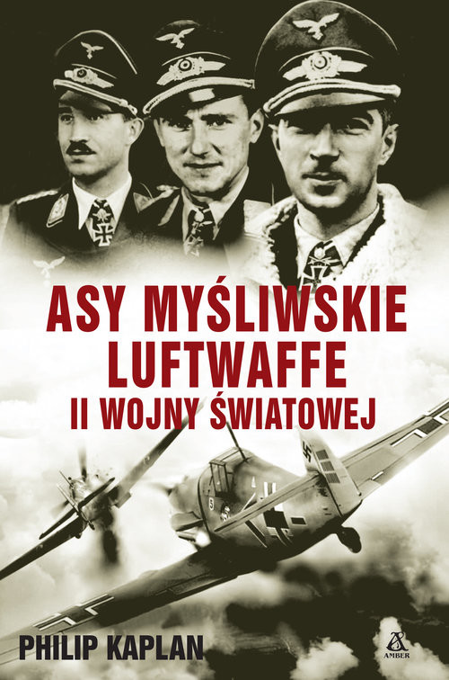 okładka Asy myśliwskie Luftwaffe II wojny światowej książka | Philip Kaplan