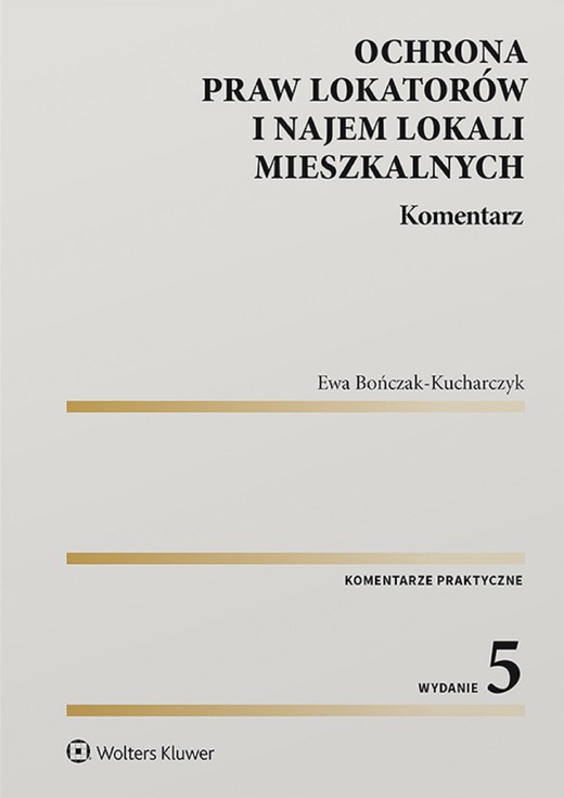 okładka Ochrona praw lokatorów i najem lokali mieszkalnych. Komentarz (pdf) ebook | pdf | Ewa Bończak-Kucharczyk