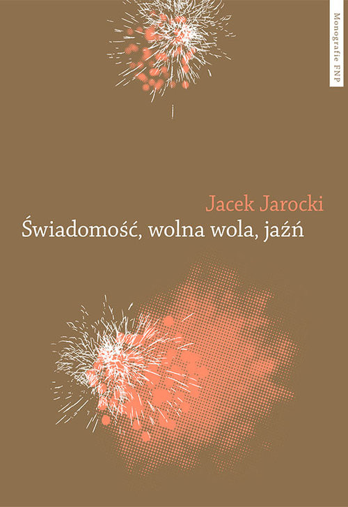 okładka Świadomość wolna wola jaźń książka | Jacek Jarocki