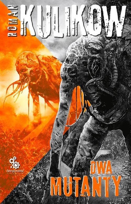 okładka Więzy Zony Tom 3 Dwa mutanty książka | Roman Kulikow