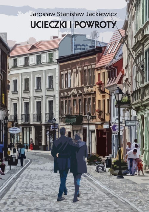 okładka Ucieczki i powroty książka | Jackiewicz JarosławStanisław