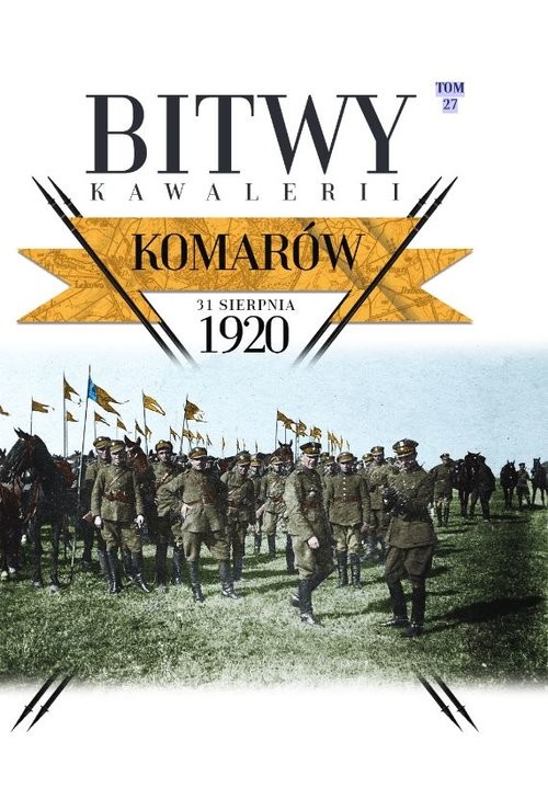 okładka Bitwy Kawalerii Tom 27 Komarów 31 VIII 1920 książka