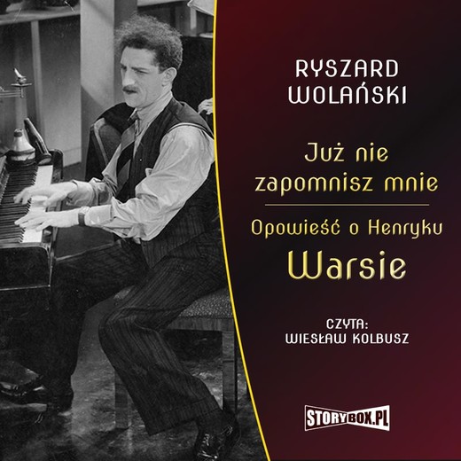 okładka Już nie zapomnisz mnie. Opowieść o Henryku Warsie audiobook | MP3 | Ryszard Wolański