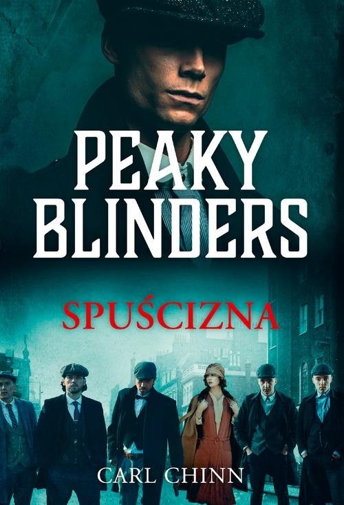 okładka Peaky Blinders Spuścizna książka | Carl Chinn