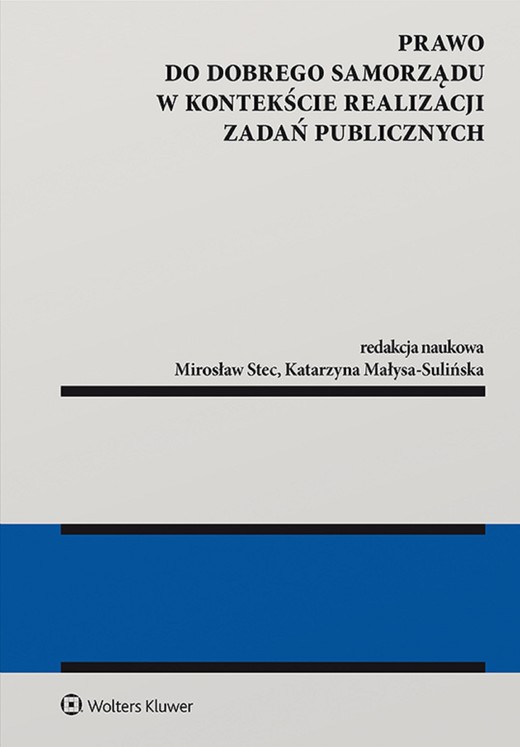 okładka Prawo do dobrego samorządu w kontekście realizacji zadań publicznych (pdf) ebook | pdf | Redakcja naukowa: Katarzyna Małysa-Sulińska, Mirosław Stec