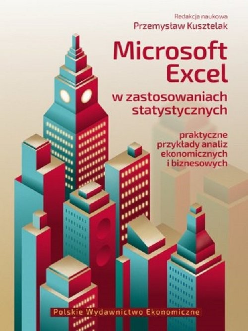 okładka Microsoft Excel w zastosowaniach statystycznych Praktyczne przykłady analiz ekonomicznych i biznesowych książka