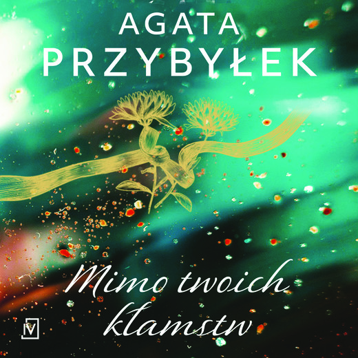 okładka Mimo twoich kłamstw audiobook | MP3 | Agata Przybyłek
