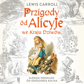okładka Przigody ôd Alicyje we Krainie Dziwōw audiobook | MP3 | Lewis Carroll