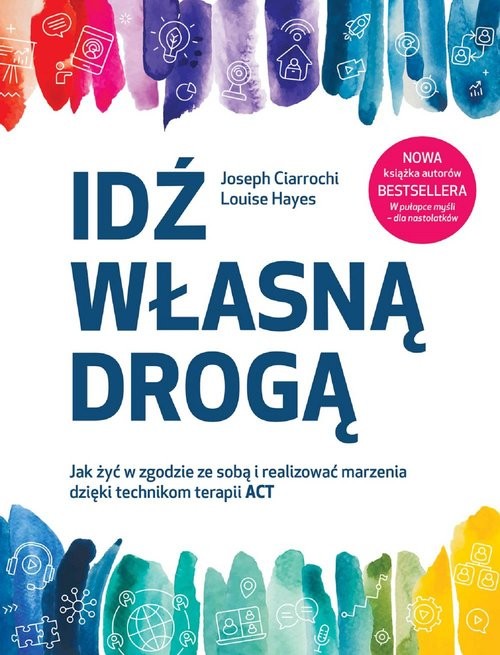 okładka Idź własną drogą książka | Joseph Ciarrochi, Louise Hayes