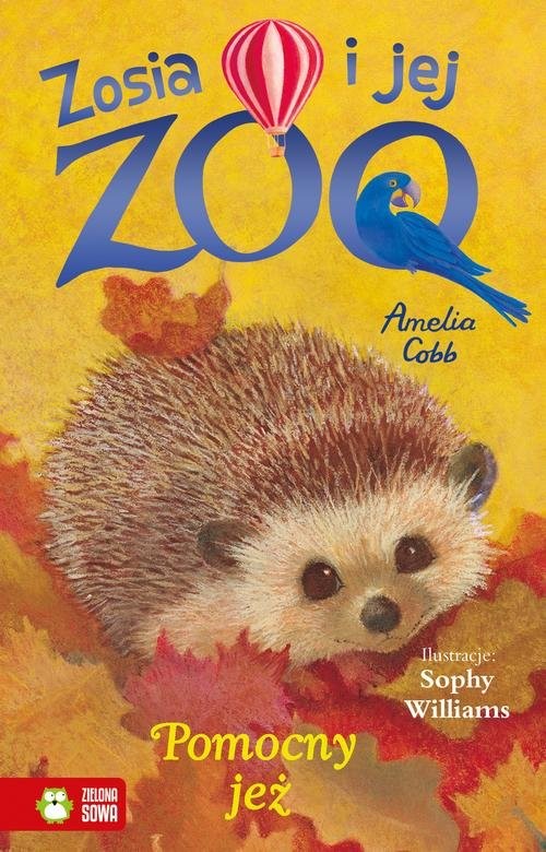 okładka Zosia i jej zoo Pomocny jeż książka | Amelia Cobb