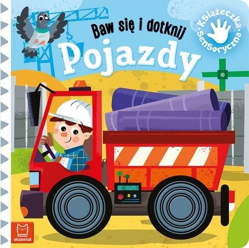 okładka Baw się i dotknij Pojazdy Książeczka sensoryczna książka | Wasilewicz Grażyna