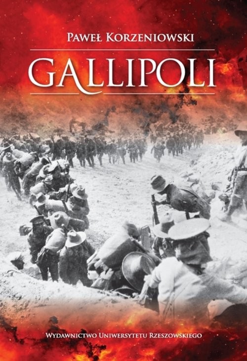 okładka Gallipoli Działania wojsk Ententy na półwyspie Gallipoli w 1915 roku książka | Korzeniowski Paweł