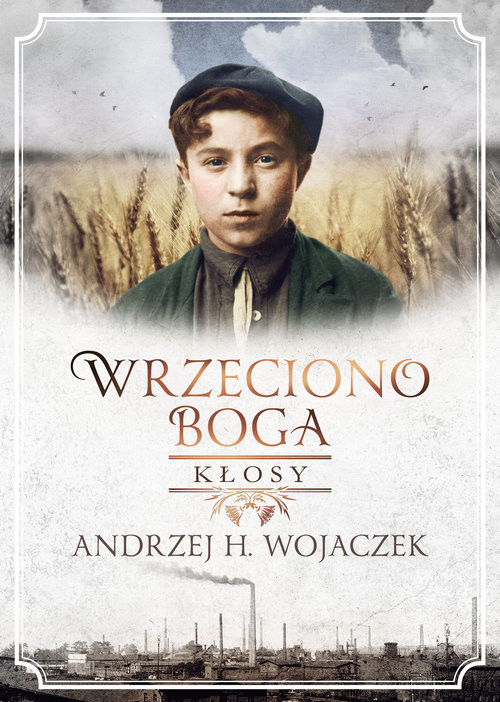 okładka Wrzeciono Boga Kłosy książka | Andrzej H. Wojaczek