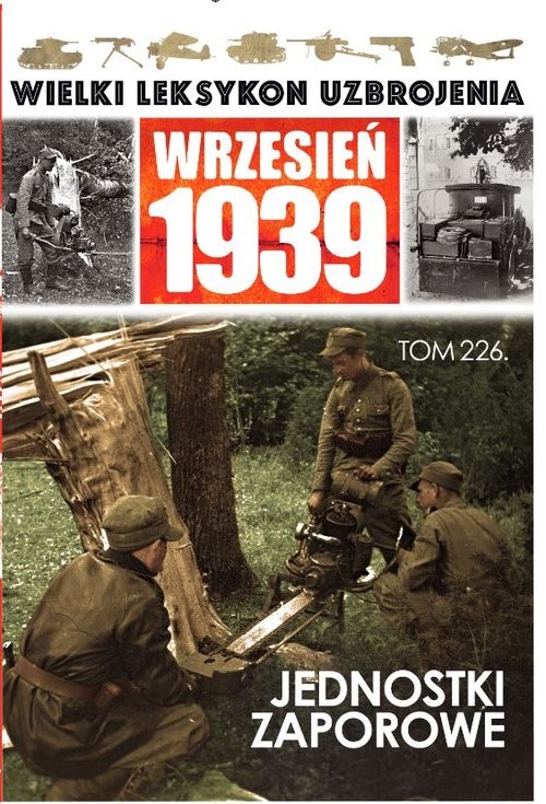okładka Wielki Leksykon Uzbrojenia Wrzesień 1939 Tom 226 Jednostki zaporowe książka
