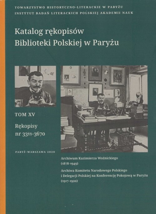 okładka Katalog rękopisów Biblioteki Polskiej w Paryżu Tom XV Rękopisy nr 3311-3670 książka | Arkadiusz Roszkowski