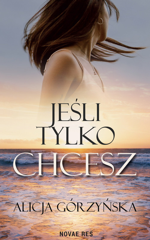 okładka Jeśli tylko chcesz ebook | epub, mobi | Alicja Górzyńska